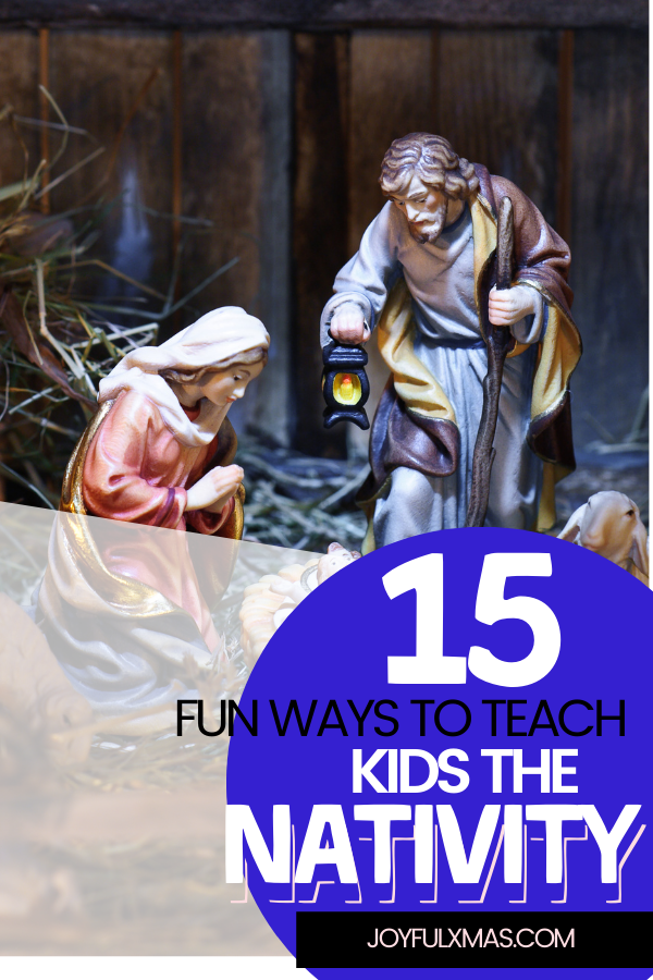 15 Fun Ways to Teach the Kids about the Nativity